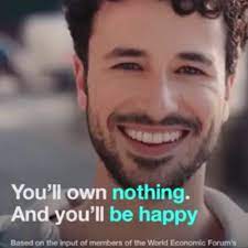 “Own Nothing and Be Happy”, Great Reset, World Economic Forum